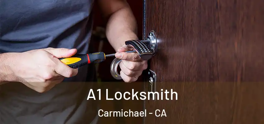  A1 Locksmith Carmichael - CA