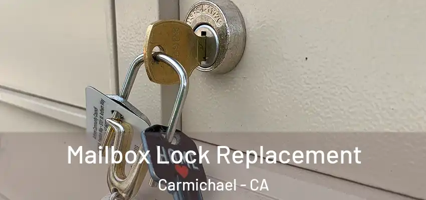  Mailbox Lock Replacement Carmichael - CA