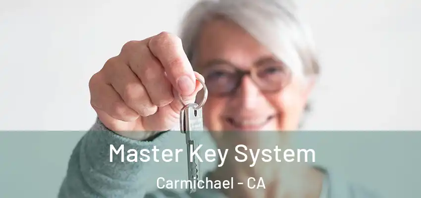  Master Key System Carmichael - CA