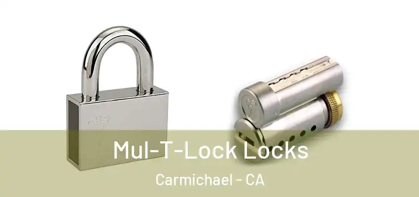  Mul-T-Lock Locks Carmichael - CA