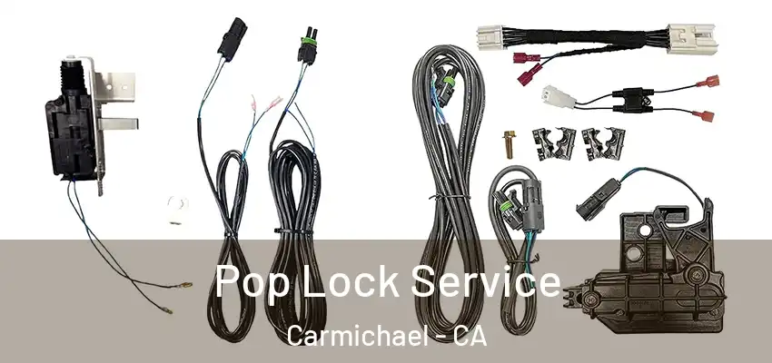  Pop Lock Service Carmichael - CA