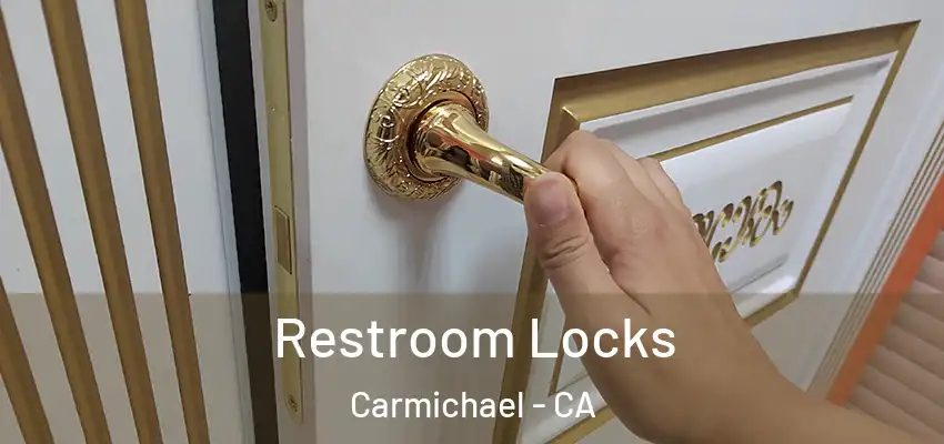  Restroom Locks Carmichael - CA
