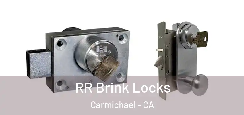  RR Brink Locks Carmichael - CA