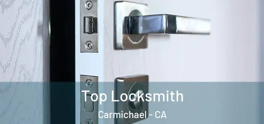  Top Locksmith Carmichael - CA